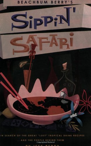 Jeff Berry/Beachbum Berry's Sippin' Safari