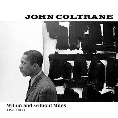 Album Art for Within & Without Miles Live 1960 by John Coltrane