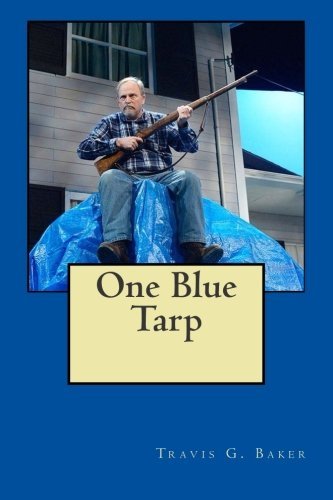 Travis G. Baker One Blue Tarp 