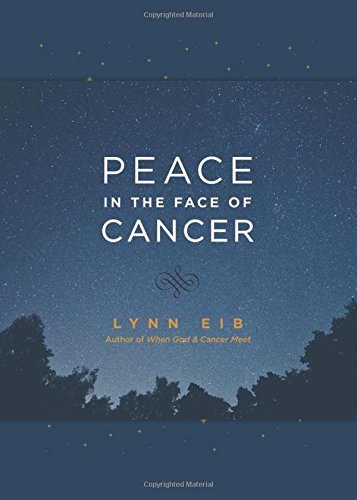 Lynn Eib Peace In The Face Of Cancer 