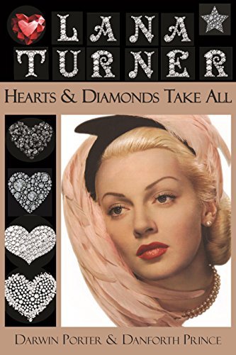 Darwin Porter Lana Turner Hearts And Diamonds Take All 