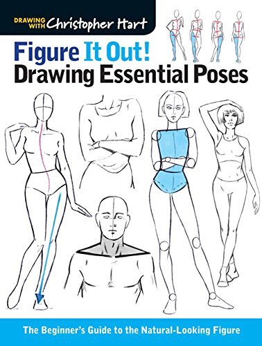 Christopher Hart Figure It Out! Drawing Essential Poses The Beginner's Guide To The Natural Looking Figur 