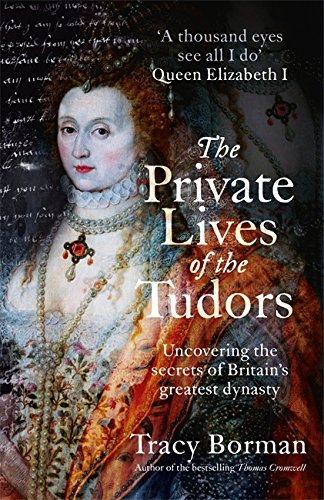 Tracy Borman/The Private Lives of the Tudors