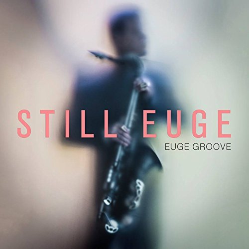 Euge Groove/Still Euge