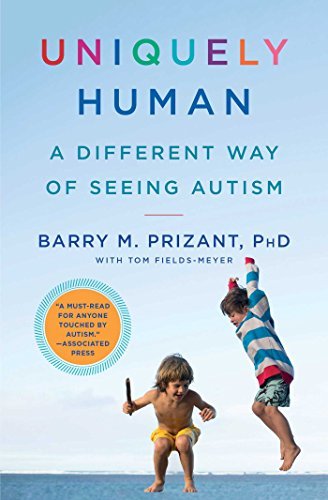 Barry M. Prizant Uniquely Human A Different Way Of Seeing Autism 