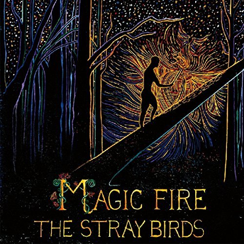 Stray Birds Magic Fire 