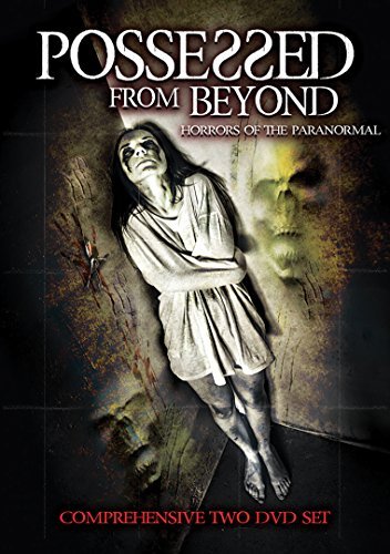 Possessed From Beyond: Horrors Of The Paranormal/Possessed From Beyond: Horrors Of The Paranormal@Dvd@Nr