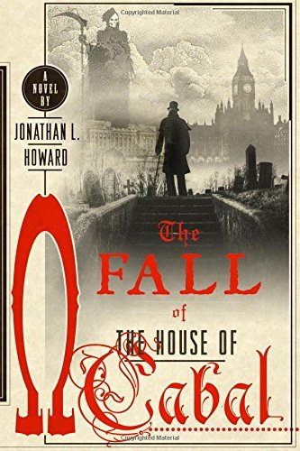 Jonathan L. Howard/The Fall of the House of Cabal