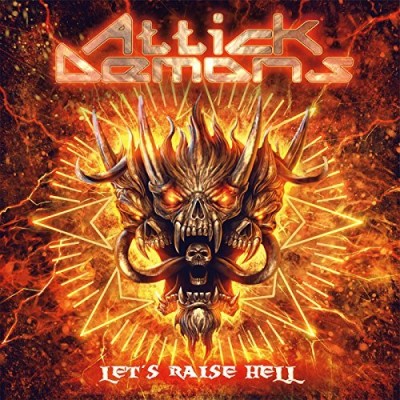 Attick Demons/Let's Raise Hell