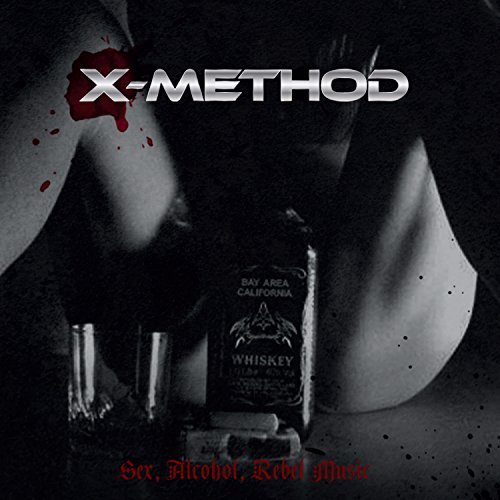 X-Method/Sex Alcohol Rebel Music