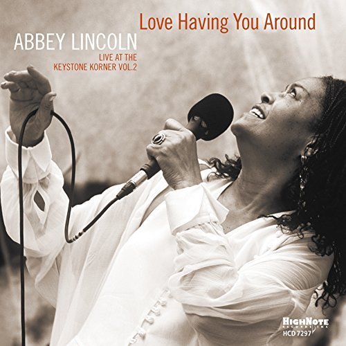 Abbey Lincoln/Love Having You Around