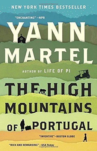 Yann Martel The High Mountains Of Portugal 