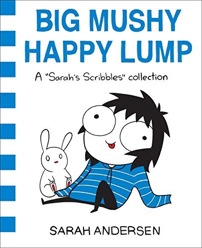 Sarah Andersen/Big Mushy Happy Lump@A Sarah's Scribbles Collection