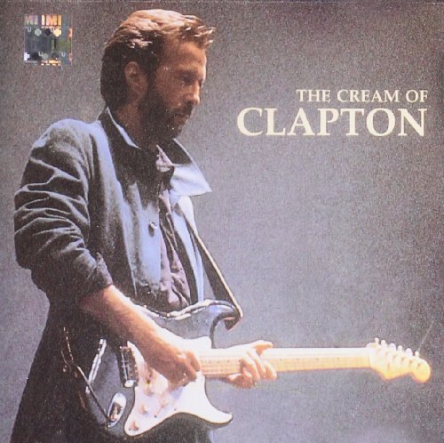 Eric Clapton The Cream Of Eric Clapton 