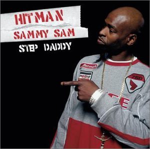 Hitman Sammy Sam/Step Daddy