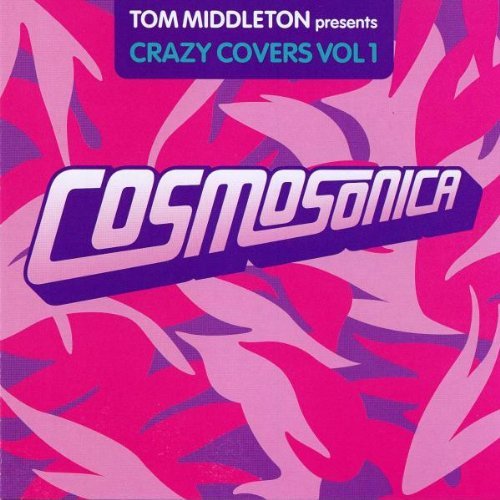 Tom Middleton/Vol. 1-Crazy Covers-Cosmosonic@Import-Gbr@2 Cd Set