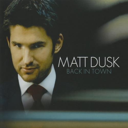 Matt Dusk/Back In Town