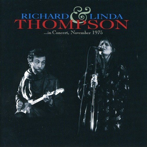Richard & Linda Thompson In Concert November 1975 Import Eu 