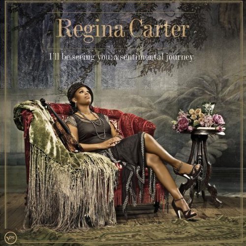 Regina Carter/I'Ll Be Seeing You: A Sentimen