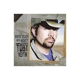 Toby Keith/White Trash With Money@Best Buy Exclusive-Incl. Bonus Tracks