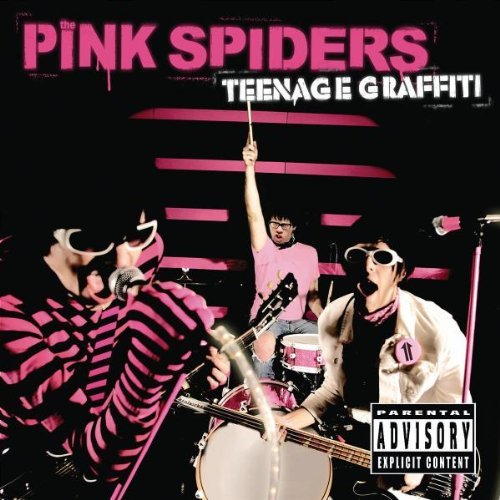 Pink Spiders/Teenage Graffiti@Explicit Version