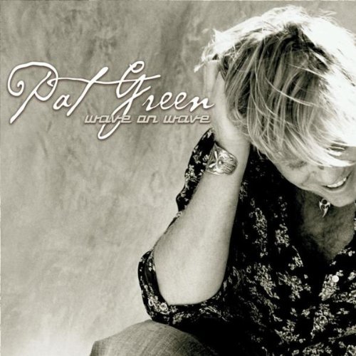 Pat Green/Wave On Wave