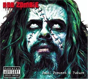 Rob Zombie/Past Present & Future@Explicit Version@Incl. Bonus Dvd