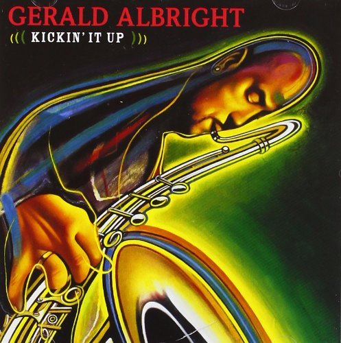 Gerald Albright/Kickin' It Up