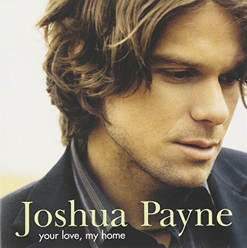 Joshua Payne Your Love My Home Enhanced CD 