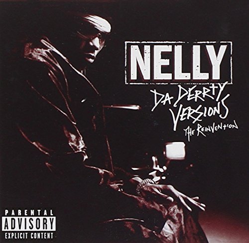 Nelly/Da Derrty Versions-Reinvention@Explicit Version