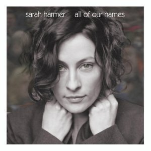 Sarah Harmer/All Of Our Names