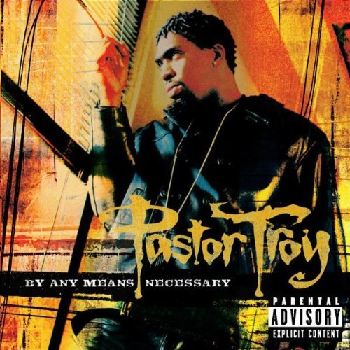 Pastor Troy By Any Means Necessary Explicit Version 