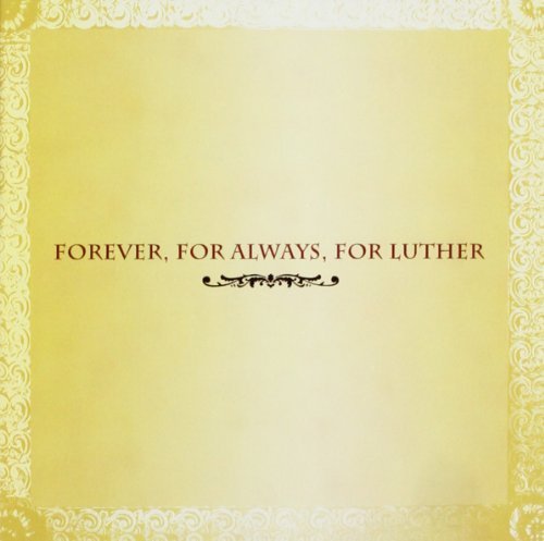 Forever For Always For Luther/Forever For Always For Luther