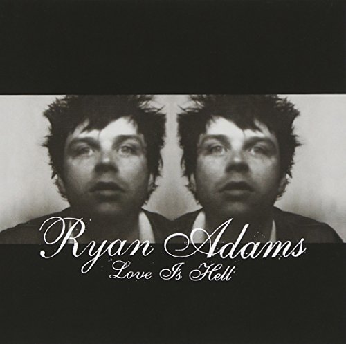 Ryan Adams/Love Is Hell