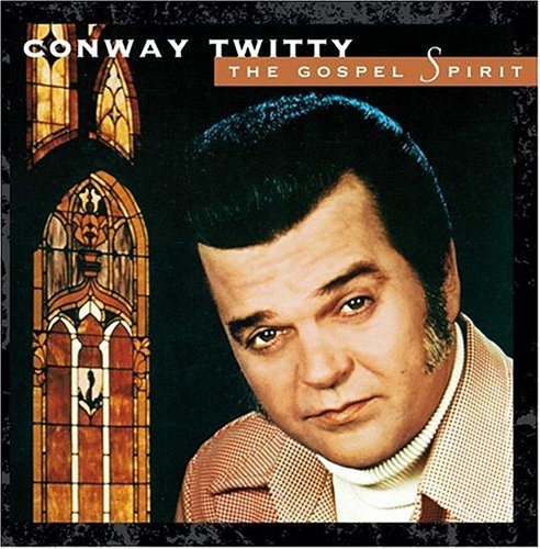 Conway Twitty/Gospel Spirit