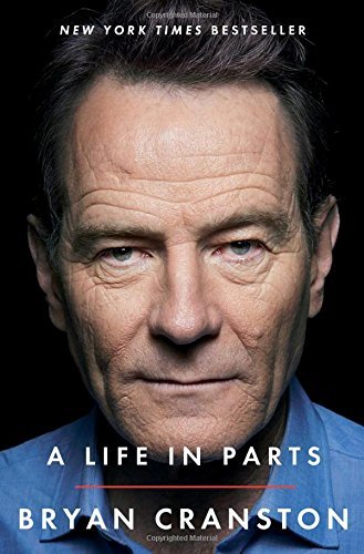 Bryan Cranston/A Life in Parts