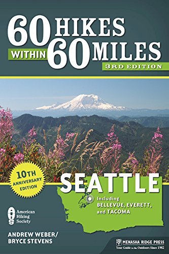Bryce Stevens/60 Hikes Within 60 Miles@ Seattle: Including Bellevue, Everett, and Tacoma@0003 EDITION;