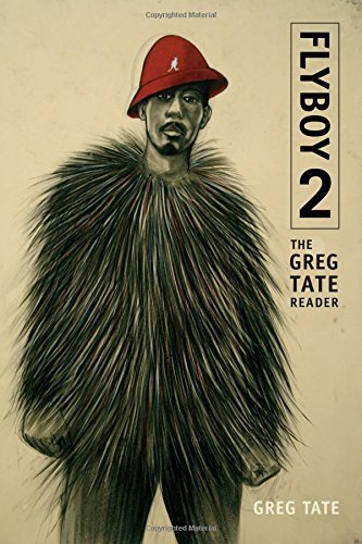 Greg Tate/Flyboy 2@ The Greg Tate Reader
