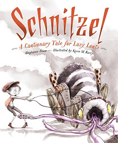 Stephanie Shaw/Schnitzel@ A Cautionary Tale for Lazy Louts