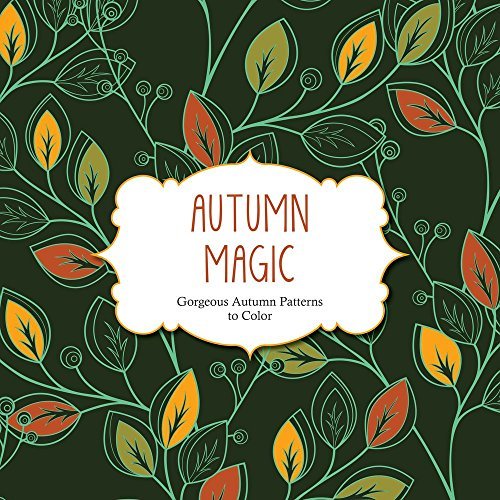 Barron's Educational Series Autumn Magic Gorgeous Autumn Patterns To Color 