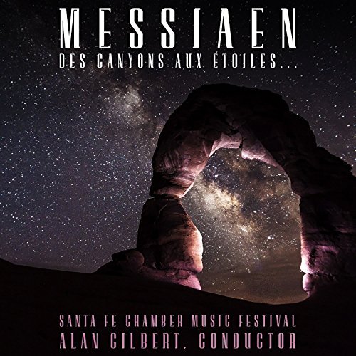 Allen Gilbert/Messiaen: Des Canyons Aux Etoi