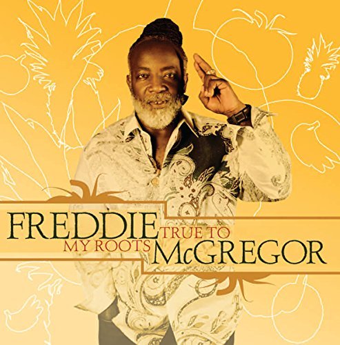 Freddie McGregor/True To My Roots