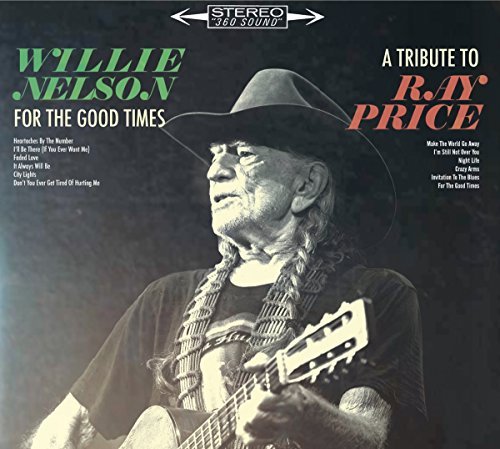 Album Art for For the Good Times: Tribute to Ray Price by Willie Nelson