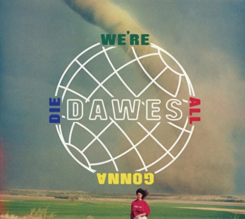 Dawes/We're All Gonna Die