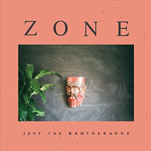 Jeff The Brotherhood/Zone
