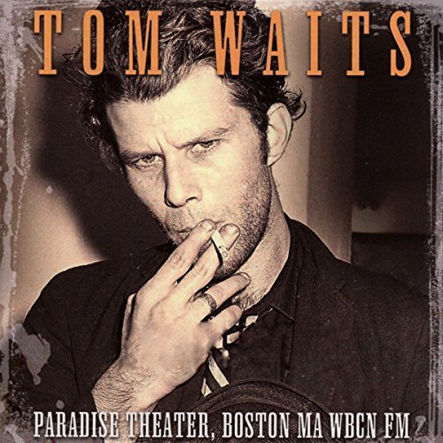 Tom Waits/Paradise Theater, Boston WBCN FM