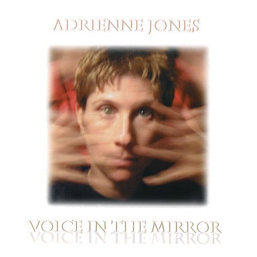 Adrienne Jones/Voice In The Mirror
