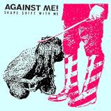 Against Me! Shape Shift With Me 