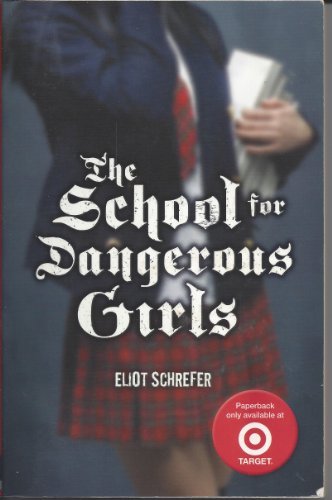 Eliot Schrefer/The School For Dangerous Girls