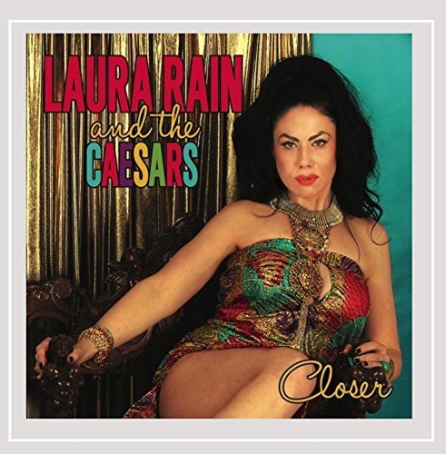 Laura Rain & The Caesars/Closer